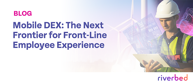 Mobile DEX: The Next Frontier for Front-Line Employee Experience