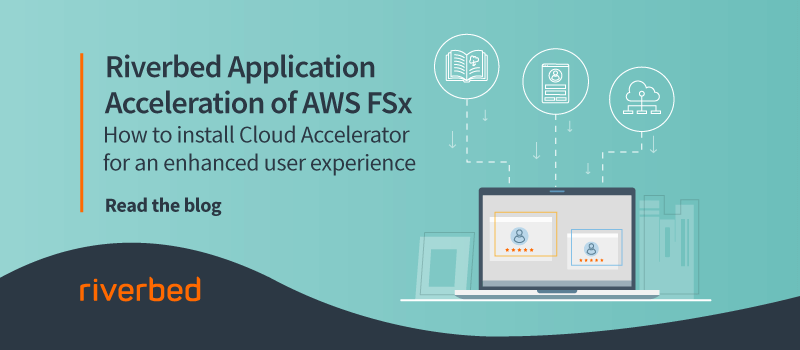 Riverbed Application Acceleration for AWS FSx