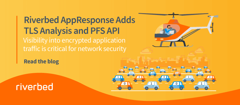 Riverbed AppResponse Adds SSL/TLS Analysis and PFS API