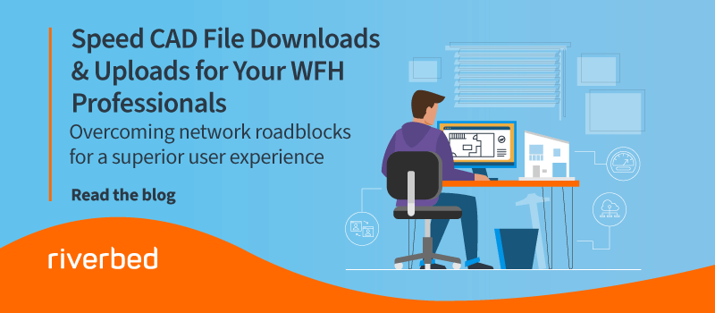 Speed CAD File Downloads & Uploads for Your WFH Professionals