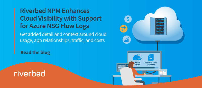 Riverbed NPM Enhances Cloud Visibility with Support for Azure NSG Flow Logs