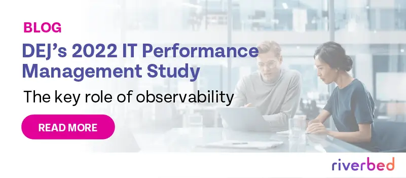 DEJ’s 2022 IT Performance Management Study: The Key Role of Observability
