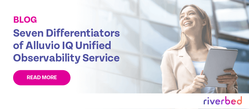 Seven Differentiators of Riverbed IQ Unified Observability Service