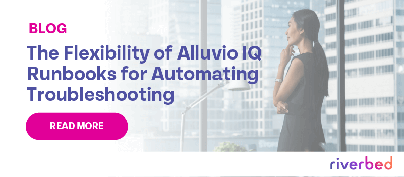 The Flexibility of Riverbed IQ Runbooks for Automating Troubleshooting