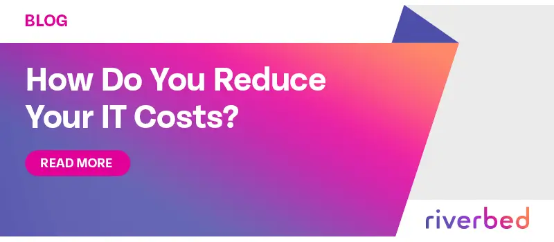 How Do You Reduce Your IT Costs?