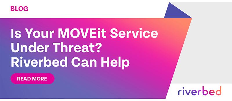 Is Your MOVEit Service Under Threat? Riverbed Can Help