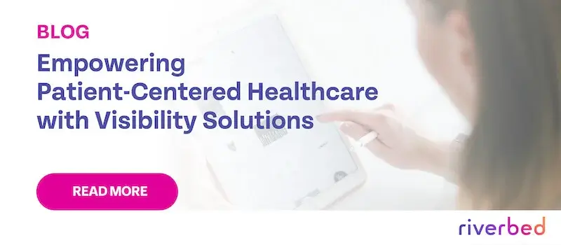 Empowering Patient-Centered Healthcare with Visibility Solutions