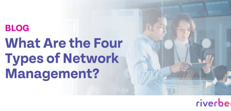 What Are the Four Types of Network Management?