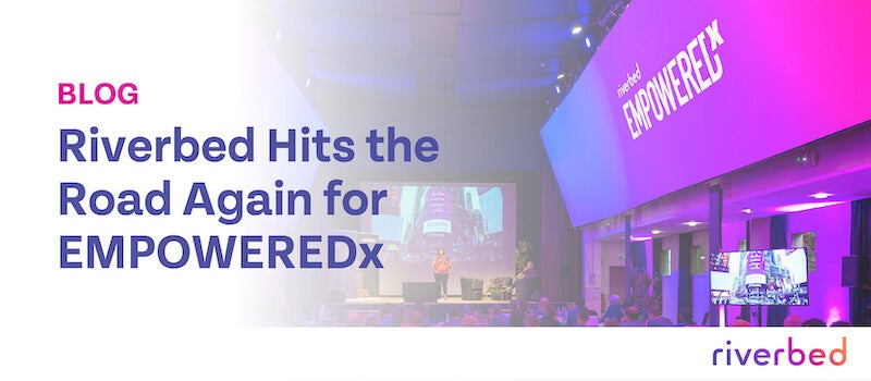 Riverbed Hits the Road Again for EMPOWEREDx