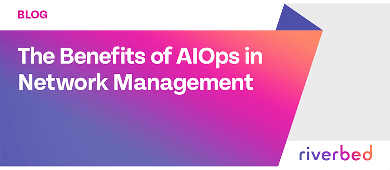 The Benefits of AIOps in Network Management