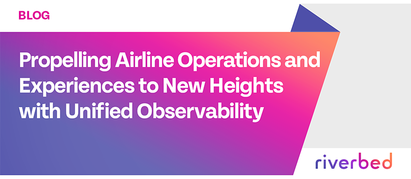 Propelling Airline Operations and Experiences to New Heights with Unified Observability