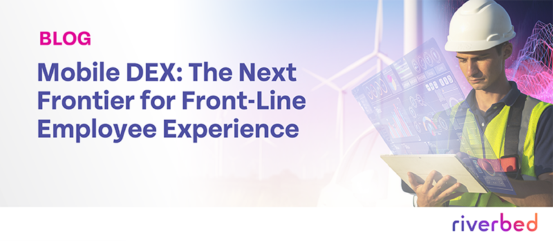 Mobile DEX: The Next Frontier for Front-Line Employee Experience