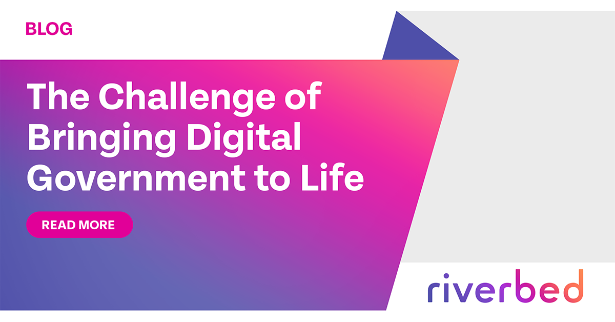 The Challenge of Bringing Digital Government to Life | Riverbed