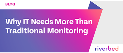 Why IT Needs More Than Traditional Monitoring 