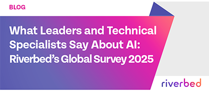 What Leaders and Technical Specialists Say About AI: Riverbed’s Global Survey 2025