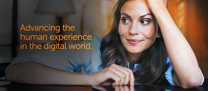 Advancing the Human Experience in the Digital World