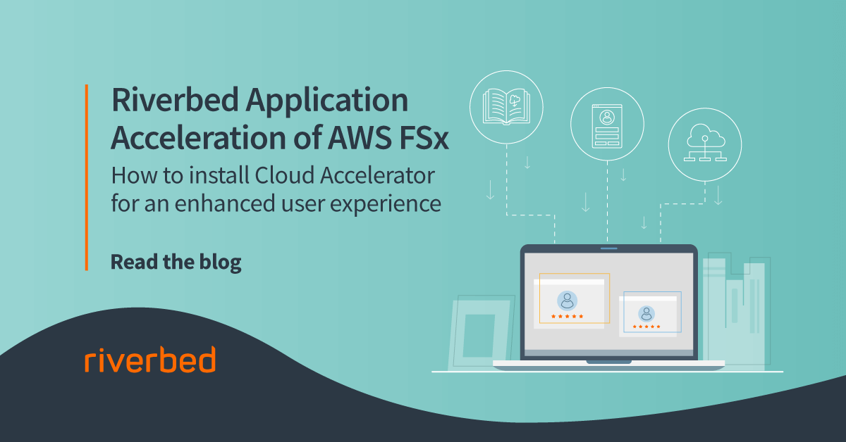 Application Acceleration Of Aws Fsx Riverbed Application Acceleration Of Aws Fsx Riverbed