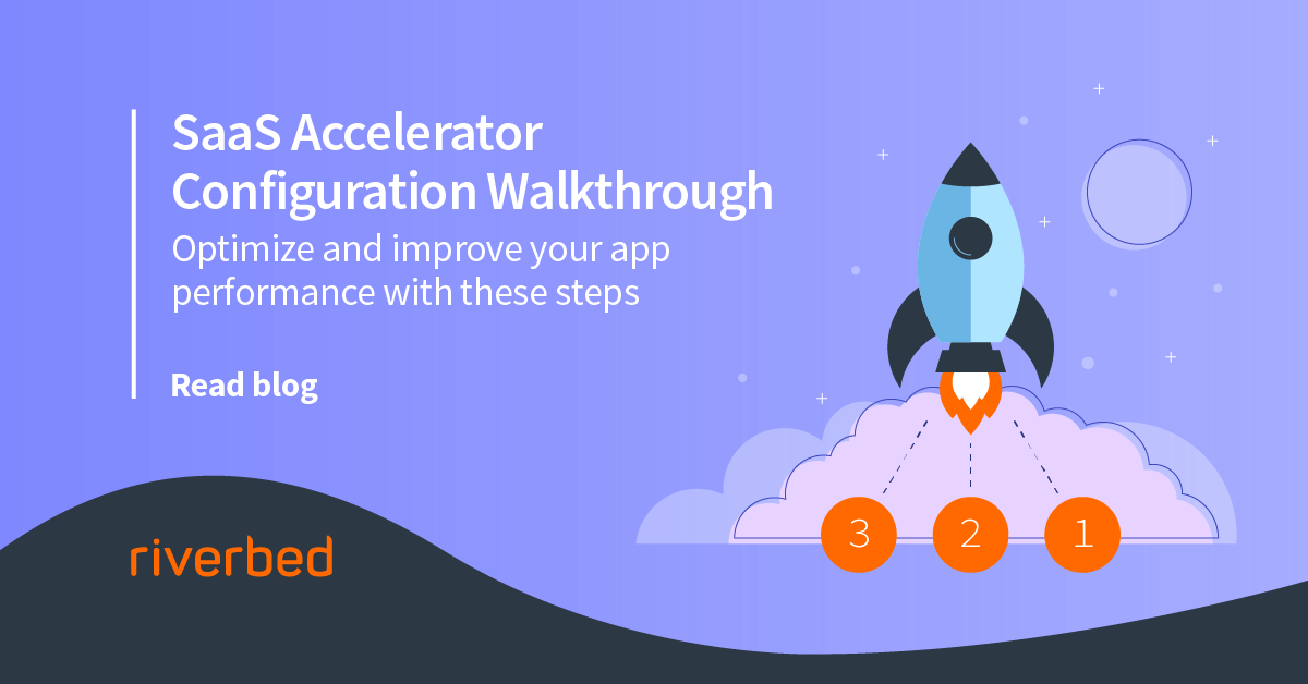 Saas Accelerator Configuration Application Acceleration And Optimization Riverbed Saas Accelerator Configuration Application Acceleration And Optimization Riverbed