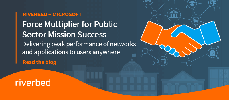 Riverbed + Microsoft: A Force Multiplier for Public Sector Mission Success
