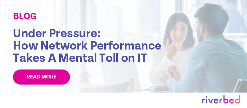 Under Pressure: How Network Performance Takes A Mental Toll on IT