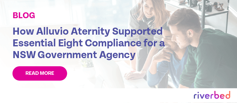 How Alluvio Aternity Supported Essential Eight Compliance for a NSW Government Agency