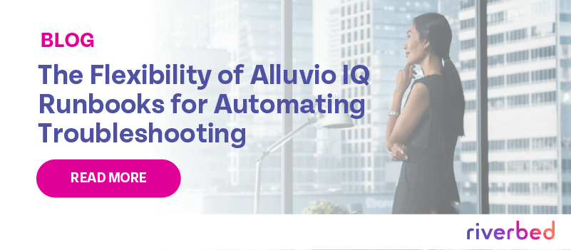 The Flexibility of Alluvio IQ Runbooks for Automating Troubleshooting