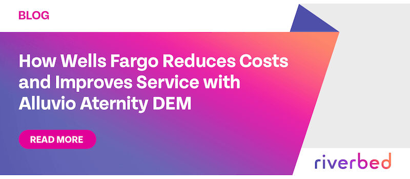 How Wells Fargo Reduces Costs and Improves Service with Alluvio Aternity DEM