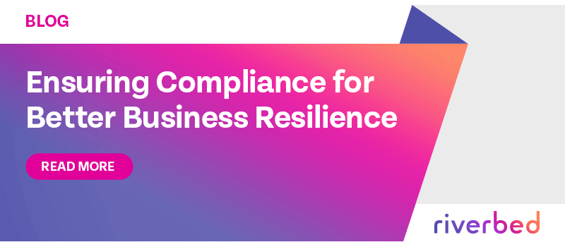Ensuring Compliance for Better Business Resilience