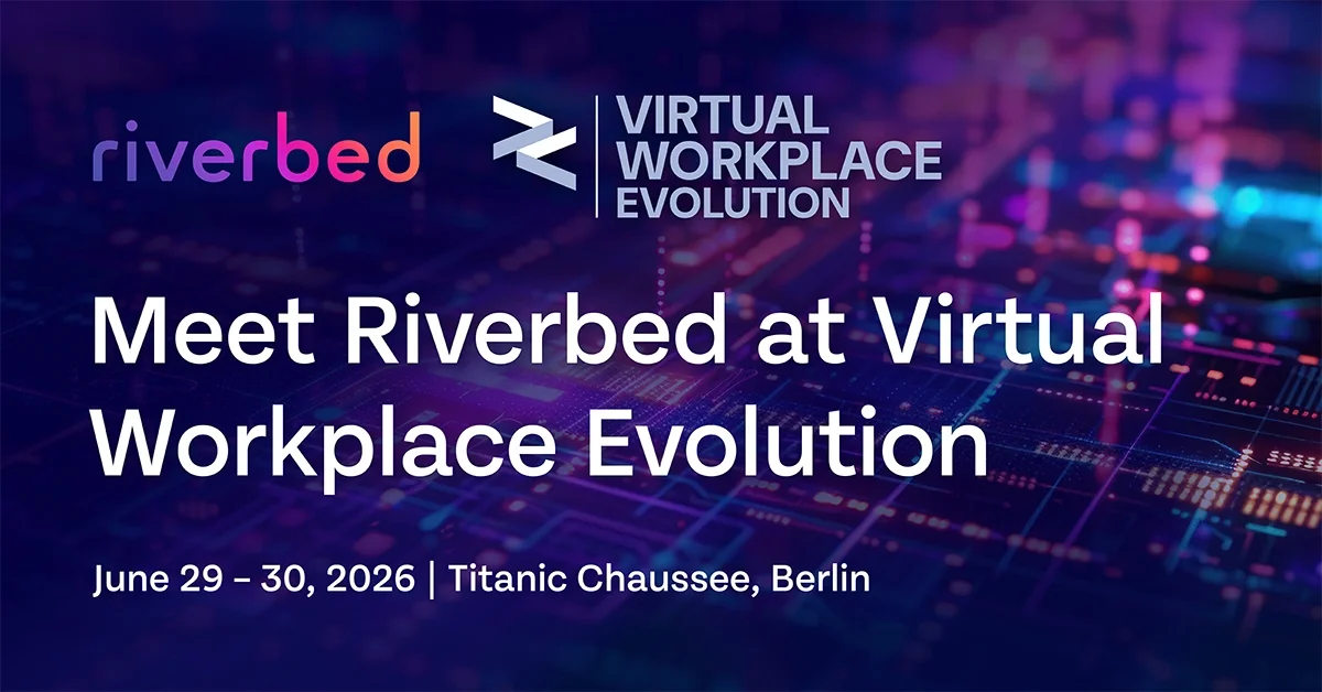 Meet Riverbed at Virtual Workplace Evolution