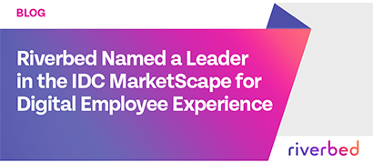 Riverbed Named a Leader in the IDC MarketScape for Digital Employee Experience 