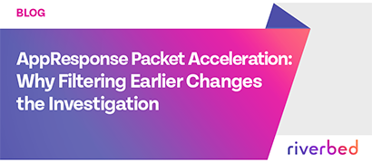 AppResponse Packet Acceleration: Why Filtering Earlier Changes the Investigation 